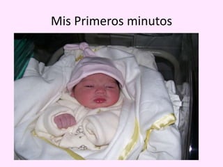 Mis Primeros minutos
 