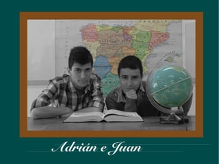 Adrián e Juan