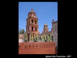 Iglesia San Francisco - SLP 