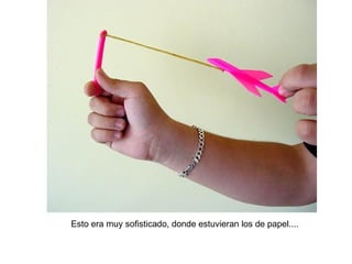 Esto era muy sofisticado, donde estuvieran los de papel.... 