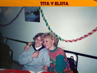 TITA Y ELSITA 
 