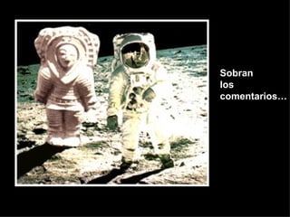 Sobran  los  comentarios… 