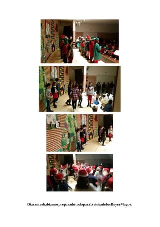 DíasanteshabíamospreparadotodoparalavisitadelosReyesMagos.
 