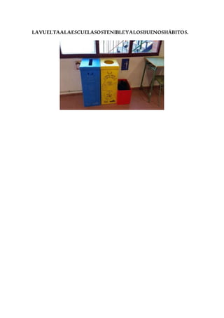 LAVUELTAALAESCUELASOSTENIBLEYALOSBUENOSHÁBITOS.
 