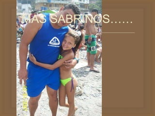 
MAS SABRINOS……