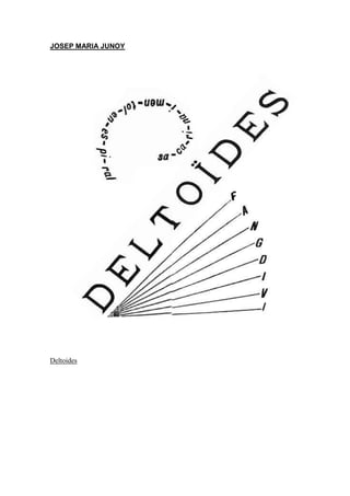 JOSEP MARIA JUNOY

Deltoides

 