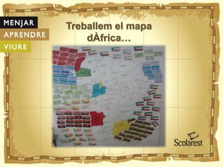Treballem el mapa
dÀfrica…
 