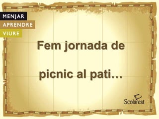Fem jornada de
picnic al pati…
 