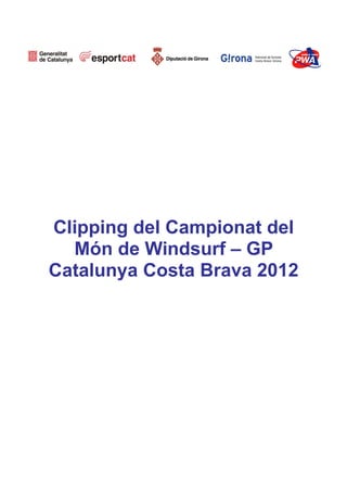 Clipping del Campionat del
  Món de Windsurf – GP
Catalunya Costa Brava 2012
 