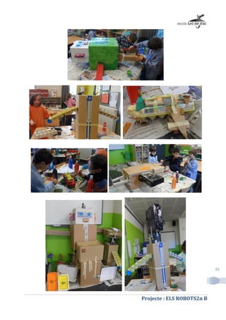 Projecte : ELS ROBOTS2n B
15
 