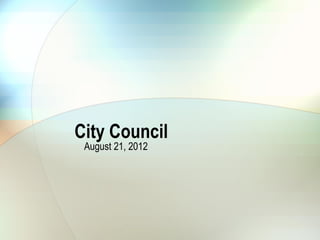 City Council
 August 21, 2012
 
