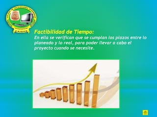 En ella se verifican que se cumplan los plazos entre lo
planeado y lo real, para poder llevar a cabo el
proyecto cuando se necesite.
 