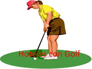 Hoteles con Golf
 