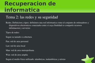 Gestionar recursos: dirige el funcionamiento de todos los recursos del ordenador. 