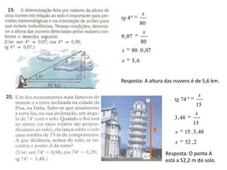 ExercíciosSabendo o valor do seno, consulte a tabela trigonométrica e determine a medida dos ângulos em graus. Determine o ângulo de elevação do Sol, sabendo que o comprimento da sombra projetada por uma torre com 36 m é de 200 m.