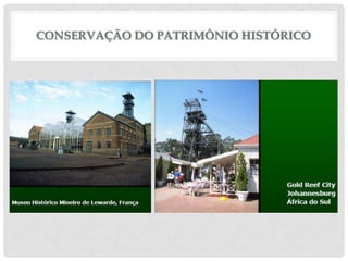 CONSERVAÇÃO DO PATRIMÔNIO HISTÓRICO

 
