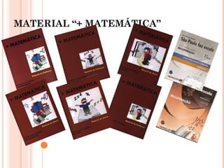 MATERIAL “+ MATEMÁTICA” 