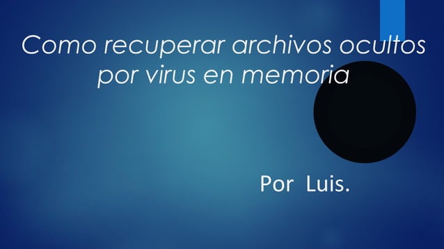 Recuperar archivos ocultos por virus en memorias