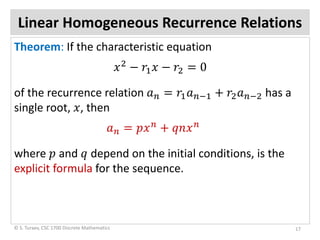 Linear Homogeneous Recurrence Relations
Theorem: If the characteristic equation
𝑥𝑥2
− 𝑟𝑟1 𝑥𝑥 − 𝑟𝑟2 = 0
of the recurrence r...