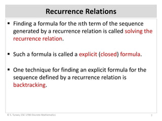 Recurrence Relations
 Finding a formula for the 𝑛𝑛th term of the sequence
generated by a recurrence relation is called so...