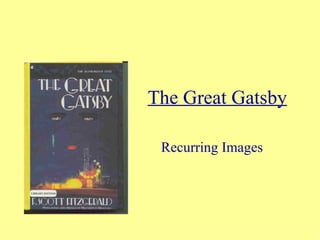 The Great Gatsby Recurring Images 