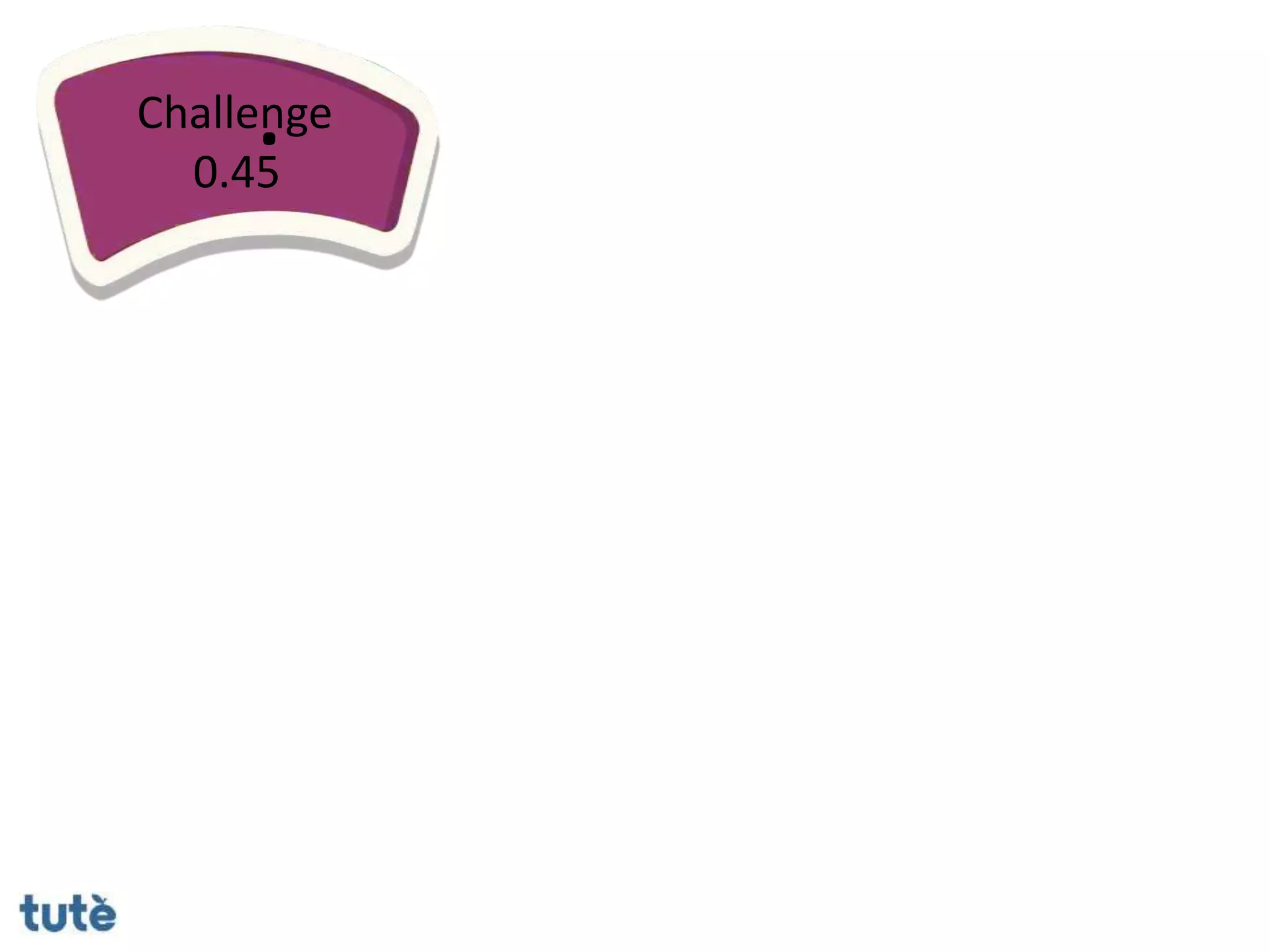 Challenge
0.45
.
 
