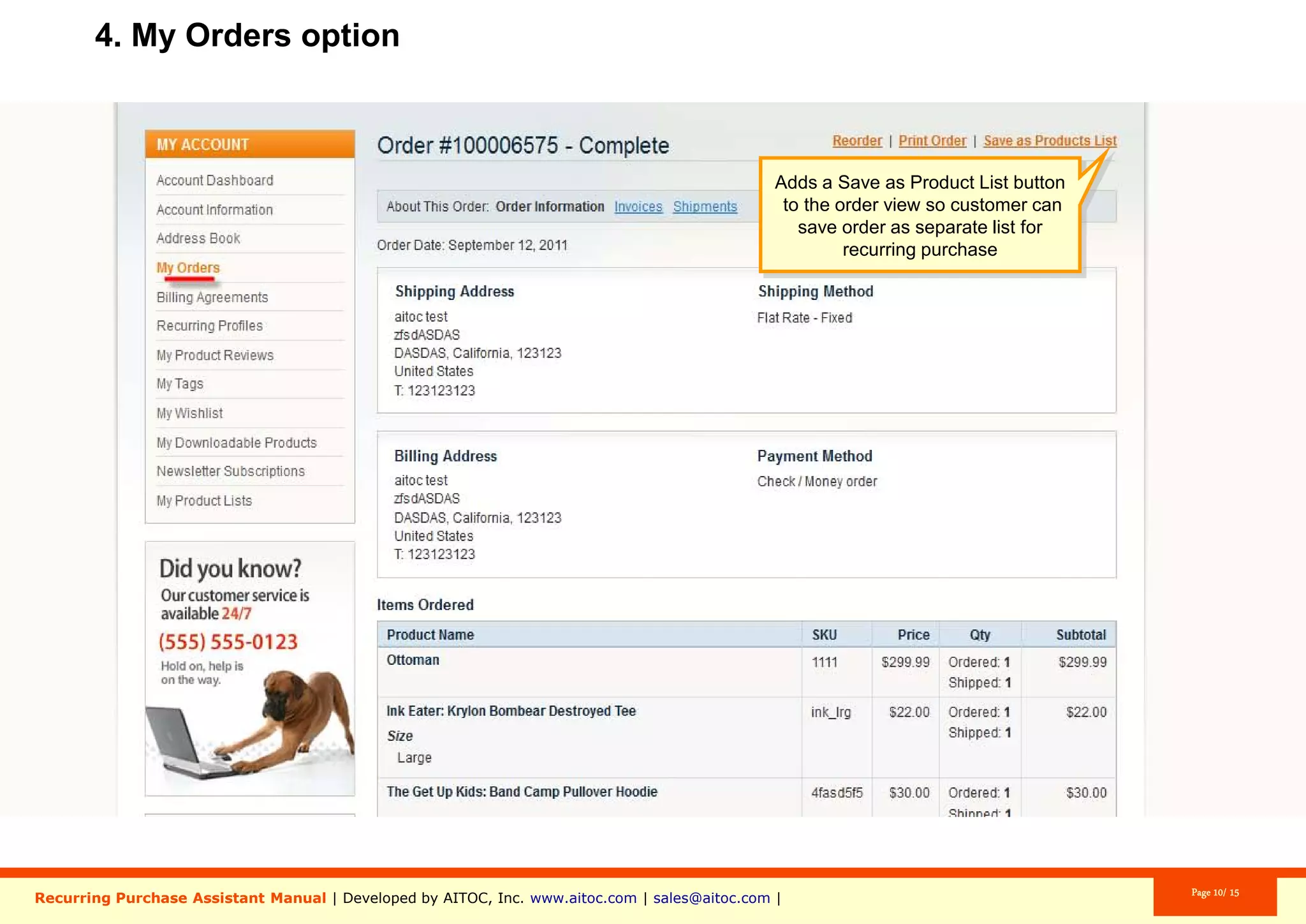Aitoc3. Inside a Product List (options)
Clients can choose to be reminded when
it’s time to re-order.
As per this screenshot, one will be
reminded about the purchase “1” “Year”
later, starting from “December 24, 2015”.
And the reminder will be sent with the
same periodicity “100” times.
 