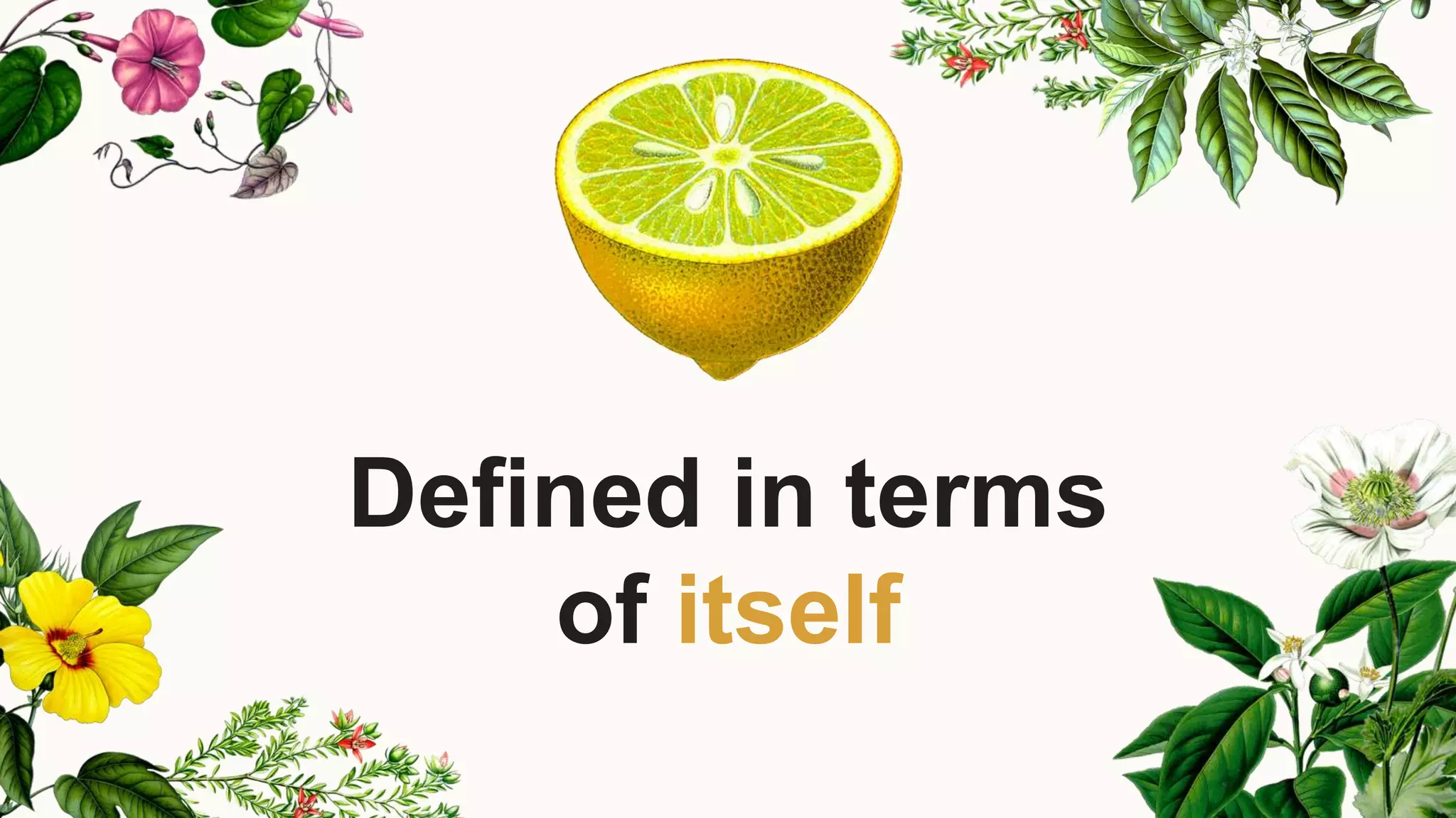 Defined in terms
of itself
 