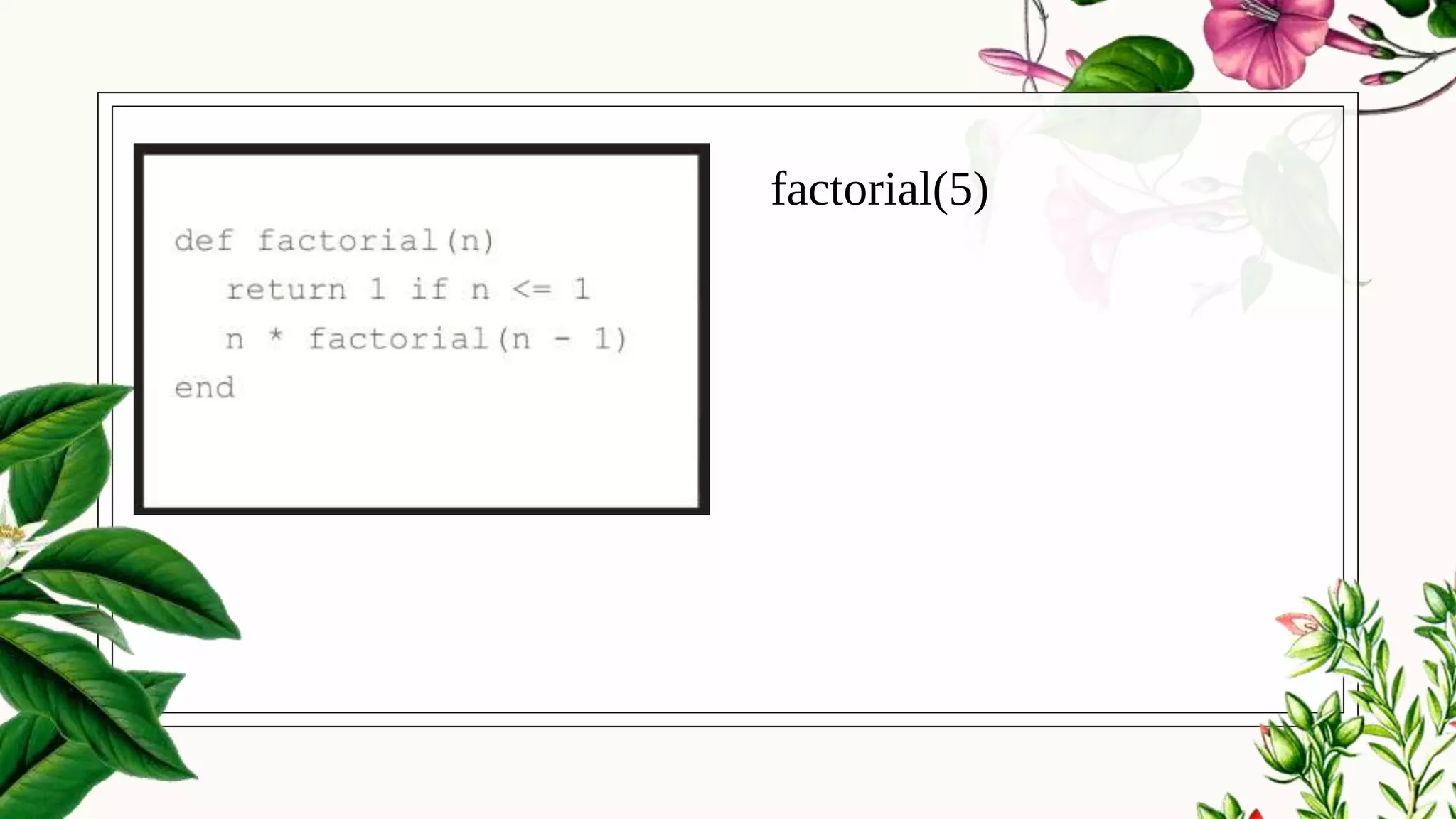 factorial(5)
 