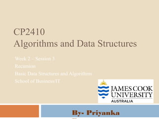 Algorithms and Data Structures
Recursion
By- Priyanka
 