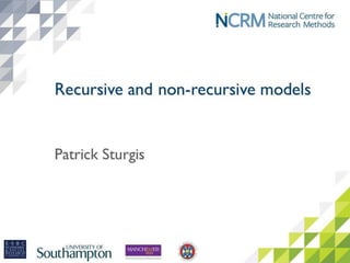 Recursive and non-recursive
models
 