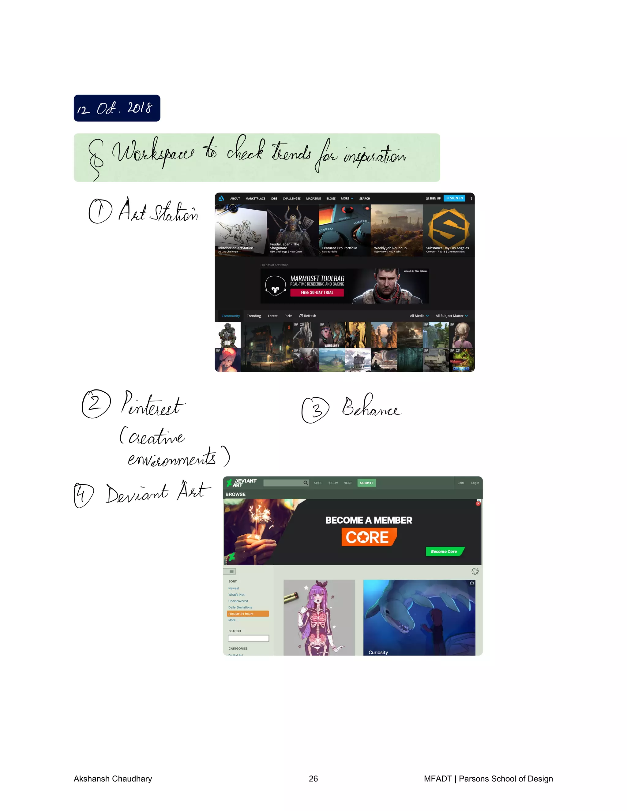 12 Oct 2018
Workspaces to checktrends
forinspiration
Artstation
Pinterest Behave
creative
environments
Deviant Ast
Akshansh Chaudhary 26 MFADT | Parsons School of Design
 