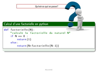 Récursivité
Qu’est-ce qui se passe?
 