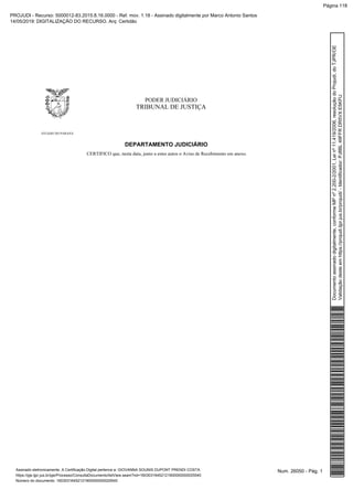 PODER JUDICIÁRIO
TRIBUNAL DE JUSTIÇA
ESTADO DO PARANÁ
DEPARTAMENTO JUDICIÁRIO
CERTIFICO que, nesta data, junto a estes autos o Aviso de Recebimento em anexo.
Num. 26050 - Pág. 1Assinado eletronicamente. A Certificação Digital pertence a: GIOVANNA SOUNIS DUPONT PRENDI COSTA
https://pje.tjpr.jus.br/pje/Processo/ConsultaDocumento/listView.seam?nd=16030316452121900000000025540
Número do documento: 16030316452121900000000025540
Documentoassinadodigitalmente,conformeMPnº2.200-2/2001,Leinº11.419/2006,resoluçãodoProjudi,doTJPR/OE
Validaçãodesteemhttps://projudi.tjpr.jus.br/projudi/-Identificador:PJ8BL49FFRDR5VXE5KFU
PROJUDI - Recurso: 5000012-83.2015.8.16.0000 - Ref. mov. 1.18 - Assinado digitalmente por Marco Antonio Santos
14/05/2019: DIGITALIZAÇÃO DO RECURSO. Arq: Certidão
Página 118
 