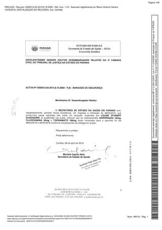 Num. 46018 - Pág. 1Assinado eletronicamente. A Certificação Digital pertence a: GIOVANNA SOUNIS DUPONT PRENDI COSTA
https://pje.tjpr.jus.br/pje/Processo/ConsultaDocumento/listView.seam?nd=16051014141078700000000044977
Número do documento: 16051014141078700000000044977
Documentoassinadodigitalmente,conformeMPnº2.200-2/2001,Leinº11.419/2006,resoluçãodoProjudi,doTJPR/OE
Validaçãodesteemhttps://projudi.tjpr.jus.br/projudi/-Identificador:PJL5XY29WZADZ3MVVCKR
PROJUDI - Recurso: 5000012-83.2015.8.16.0000 - Ref. mov. 1.33 - Assinado digitalmente por Marco Antonio Santos
14/05/2019: DIGITALIZAÇÃO DO RECURSO. Arq: Certidão
Página 148
 