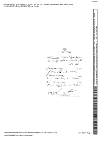 Num. 46018 - Pág. 6Assinado eletronicamente. A Certificação Digital pertence a: GIOVANNA SOUNIS DUPONT PRENDI COSTA
https://pje.tjpr.jus.br/pje/Processo/ConsultaDocumento/listView.seam?nd=16051014141078700000000044977
Número do documento: 16051014141078700000000044977
Documentoassinadodigitalmente,conformeMPnº2.200-2/2001,Leinº11.419/2006,resoluçãodoProjudi,doTJPR/OE
Validaçãodesteemhttps://projudi.tjpr.jus.br/projudi/-Identificador:PJL5XY29WZADZ3MVVCKR
PROJUDI - Recurso: 5000012-83.2015.8.16.0000 - Ref. mov. 1.33 - Assinado digitalmente por Marco Antonio Santos
14/05/2019: DIGITALIZAÇÃO DO RECURSO. Arq: Certidão
Página 153
 