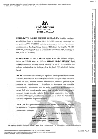 Num. 300 - Pág. 1Assinado eletronicamente. A Certificação Digital pertence a: FELIPE AUGUSTO PINTO MARIANI
https://pje.tjpr.jus.br/pje/Processo/ConsultaDocumento/listView.seam?nd=15101617220108700000000000297
Número do documento: 15101617220108700000000000297
Documentoassinadodigitalmente,conformeMPnº2.200-2/2001,Leinº11.419/2006,resoluçãodoProjudi,doTJPR/OE
Validaçãodesteemhttps://projudi.tjpr.jus.br/projudi/-Identificador:PJ8KRTHDX7W5A4AYH6TK
PROJUDI - Recurso: 5000012-83.2015.8.16.0000 - Ref. mov. 1.2 - Assinado digitalmente por Marco Antonio Santos
14/05/2019: DIGITALIZAÇÃO DO RECURSO. Arq: Petição Inicial
Página 32
 