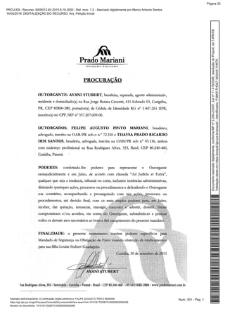 Num. 301 - Pág. 1Assinado eletronicamente. A Certificação Digital pertence a: FELIPE AUGUSTO PINTO MARIANI
https://pje.tjpr.jus.br/pje/Processo/ConsultaDocumento/listView.seam?nd=15101617220673100000000000298
Número do documento: 15101617220673100000000000298
Documentoassinadodigitalmente,conformeMPnº2.200-2/2001,Leinº11.419/2006,resoluçãodoProjudi,doTJPR/OE
Validaçãodesteemhttps://projudi.tjpr.jus.br/projudi/-Identificador:PJ8KRTHDX7W5A4AYH6TK
PROJUDI - Recurso: 5000012-83.2015.8.16.0000 - Ref. mov. 1.2 - Assinado digitalmente por Marco Antonio Santos
14/05/2019: DIGITALIZAÇÃO DO RECURSO. Arq: Petição Inicial
Página 33
 