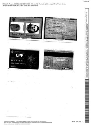 Num. 302 - Pág. 1Assinado eletronicamente. A Certificação Digital pertence a: FELIPE AUGUSTO PINTO MARIANI
https://pje.tjpr.jus.br/pje/Processo/ConsultaDocumento/listView.seam?nd=15101617221085000000000000299
Número do documento: 15101617221085000000000000299
Documentoassinadodigitalmente,conformeMPnº2.200-2/2001,Leinº11.419/2006,resoluçãodoProjudi,doTJPR/OE
Validaçãodesteemhttps://projudi.tjpr.jus.br/projudi/-Identificador:PJ8KRTHDX7W5A4AYH6TK
PROJUDI - Recurso: 5000012-83.2015.8.16.0000 - Ref. mov. 1.2 - Assinado digitalmente por Marco Antonio Santos
14/05/2019: DIGITALIZAÇÃO DO RECURSO. Arq: Petição Inicial
Página 34
 