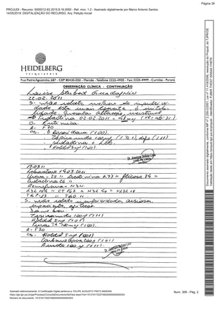 Num. 306 - Pág. 2Assinado eletronicamente. A Certificação Digital pertence a: FELIPE AUGUSTO PINTO MARIANI
https://pje.tjpr.jus.br/pje/Processo/ConsultaDocumento/listView.seam?nd=15101617222748200000000000303
Número do documento: 15101617222748200000000000303
Documentoassinadodigitalmente,conformeMPnº2.200-2/2001,Leinº11.419/2006,resoluçãodoProjudi,doTJPR/OE
Validaçãodesteemhttps://projudi.tjpr.jus.br/projudi/-Identificador:PJ8KRTHDX7W5A4AYH6TK
PROJUDI - Recurso: 5000012-83.2015.8.16.0000 - Ref. mov. 1.2 - Assinado digitalmente por Marco Antonio Santos
14/05/2019: DIGITALIZAÇÃO DO RECURSO. Arq: Petição Inicial
Página 39
 