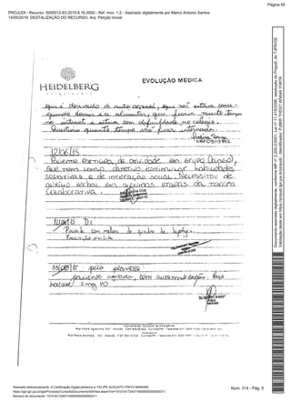 Num. 314 - Pág. 5Assinado eletronicamente. A Certificação Digital pertence a: FELIPE AUGUSTO PINTO MARIANI
https://pje.tjpr.jus.br/pje/Processo/ConsultaDocumento/listView.seam?nd=15101617240716500000000000311
Número do documento: 15101617240716500000000000311
Documentoassinadodigitalmente,conformeMPnº2.200-2/2001,Leinº11.419/2006,resoluçãodoProjudi,doTJPR/OE
Validaçãodesteemhttps://projudi.tjpr.jus.br/projudi/-Identificador:PJ8KRTHDX7W5A4AYH6TK
PROJUDI - Recurso: 5000012-83.2015.8.16.0000 - Ref. mov. 1.2 - Assinado digitalmente por Marco Antonio Santos
14/05/2019: DIGITALIZAÇÃO DO RECURSO. Arq: Petição Inicial
Página 65
 