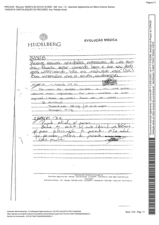 Num. 314 - Pág. 11Assinado eletronicamente. A Certificação Digital pertence a: FELIPE AUGUSTO PINTO MARIANI
https://pje.tjpr.jus.br/pje/Processo/ConsultaDocumento/listView.seam?nd=15101617240716500000000000311
Número do documento: 15101617240716500000000000311
Documentoassinadodigitalmente,conformeMPnº2.200-2/2001,Leinº11.419/2006,resoluçãodoProjudi,doTJPR/OE
Validaçãodesteemhttps://projudi.tjpr.jus.br/projudi/-Identificador:PJ8KRTHDX7W5A4AYH6TK
PROJUDI - Recurso: 5000012-83.2015.8.16.0000 - Ref. mov. 1.2 - Assinado digitalmente por Marco Antonio Santos
14/05/2019: DIGITALIZAÇÃO DO RECURSO. Arq: Petição Inicial
Página 71
 
