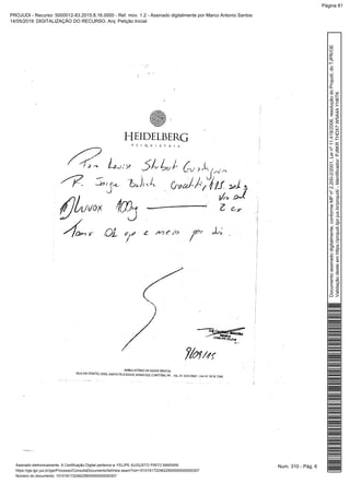 Num. 310 - Pág. 6Assinado eletronicamente. A Certificação Digital pertence a: FELIPE AUGUSTO PINTO MARIANI
https://pje.tjpr.jus.br/pje/Processo/ConsultaDocumento/listView.seam?nd=15101617224622900000000000307
Número do documento: 15101617224622900000000000307
Documentoassinadodigitalmente,conformeMPnº2.200-2/2001,Leinº11.419/2006,resoluçãodoProjudi,doTJPR/OE
Validaçãodesteemhttps://projudi.tjpr.jus.br/projudi/-Identificador:PJ8KRTHDX7W5A4AYH6TK
PROJUDI - Recurso: 5000012-83.2015.8.16.0000 - Ref. mov. 1.2 - Assinado digitalmente por Marco Antonio Santos
14/05/2019: DIGITALIZAÇÃO DO RECURSO. Arq: Petição Inicial
Página 81
 
