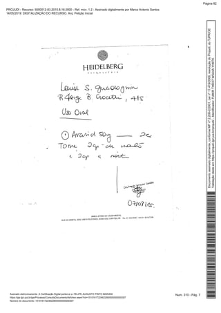 Num. 310 - Pág. 7Assinado eletronicamente. A Certificação Digital pertence a: FELIPE AUGUSTO PINTO MARIANI
https://pje.tjpr.jus.br/pje/Processo/ConsultaDocumento/listView.seam?nd=15101617224622900000000000307
Número do documento: 15101617224622900000000000307
Documentoassinadodigitalmente,conformeMPnº2.200-2/2001,Leinº11.419/2006,resoluçãodoProjudi,doTJPR/OE
Validaçãodesteemhttps://projudi.tjpr.jus.br/projudi/-Identificador:PJ8KRTHDX7W5A4AYH6TK
PROJUDI - Recurso: 5000012-83.2015.8.16.0000 - Ref. mov. 1.2 - Assinado digitalmente por Marco Antonio Santos
14/05/2019: DIGITALIZAÇÃO DO RECURSO. Arq: Petição Inicial
Página 82
 