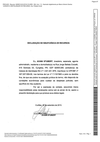 Num. 312 - Pág. 1Assinado eletronicamente. A Certificação Digital pertence a: FELIPE AUGUSTO PINTO MARIANI
https://pje.tjpr.jus.br/pje/Processo/ConsultaDocumento/listView.seam?nd=15101617225116900000000000309
Número do documento: 15101617225116900000000000309
Documentoassinadodigitalmente,conformeMPnº2.200-2/2001,Leinº11.419/2006,resoluçãodoProjudi,doTJPR/OE
Validaçãodesteemhttps://projudi.tjpr.jus.br/projudi/-Identificador:PJ8KRTHDX7W5A4AYH6TK
PROJUDI - Recurso: 5000012-83.2015.8.16.0000 - Ref. mov. 1.2 - Assinado digitalmente por Marco Antonio Santos
14/05/2019: DIGITALIZAÇÃO DO RECURSO. Arq: Petição Inicial
Página 87
 