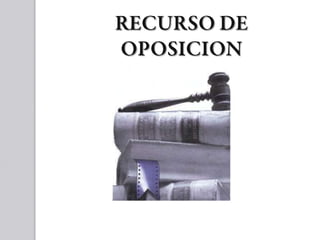 RECURSO DE OPOSICION 