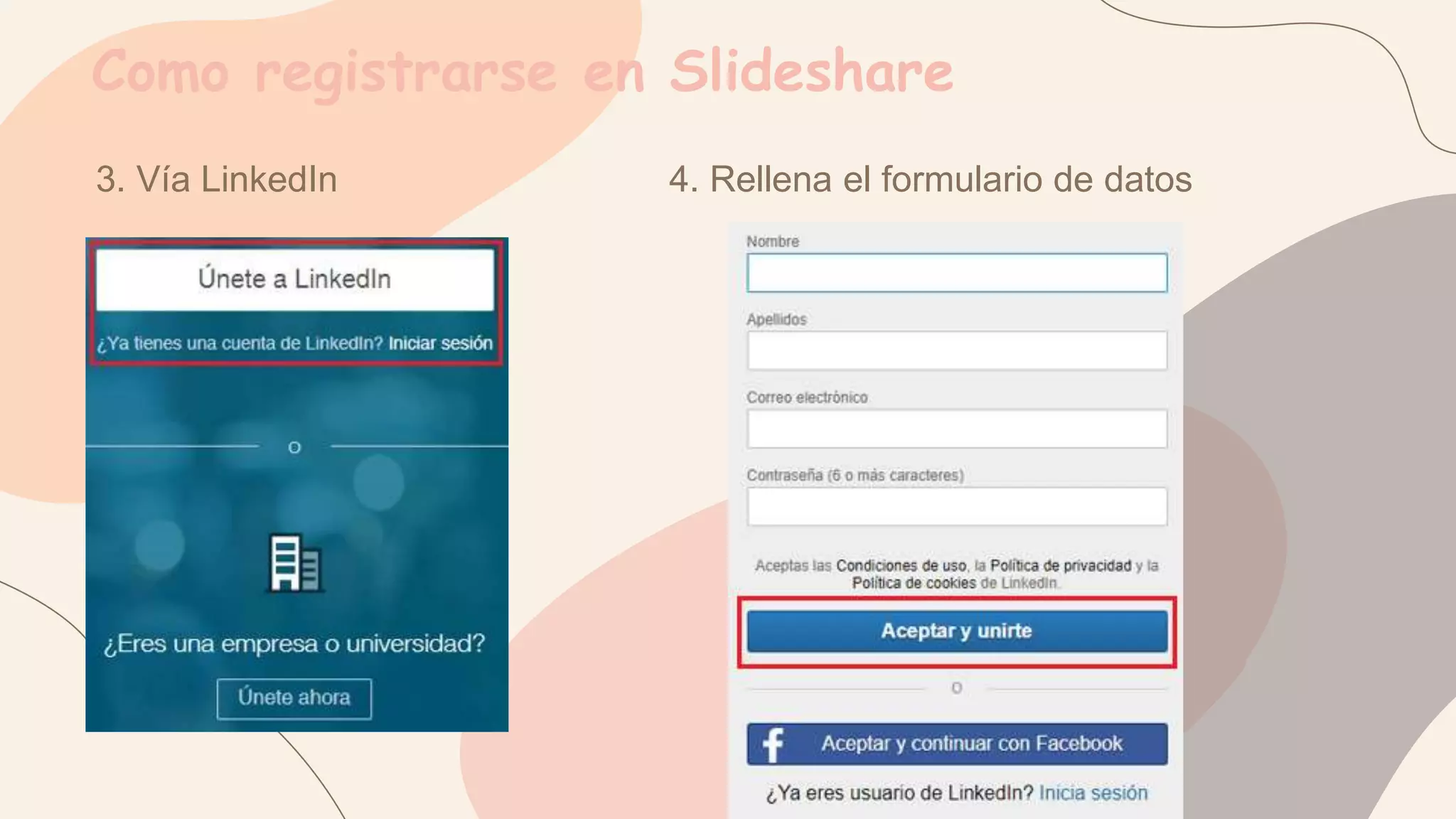 Como registrarse en Slideshare
3. Vía LinkedIn 4. Rellena el formulario de datos
 