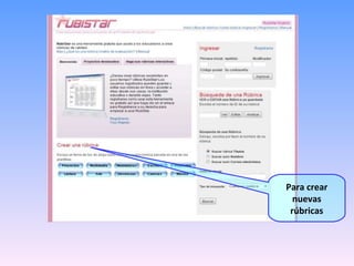 Para crear nuevas rúbricas 