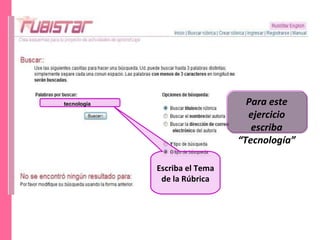 Para este ejercicio escriba “Tecnología” Escriba el Tema de la Rúbrica tecnología 
