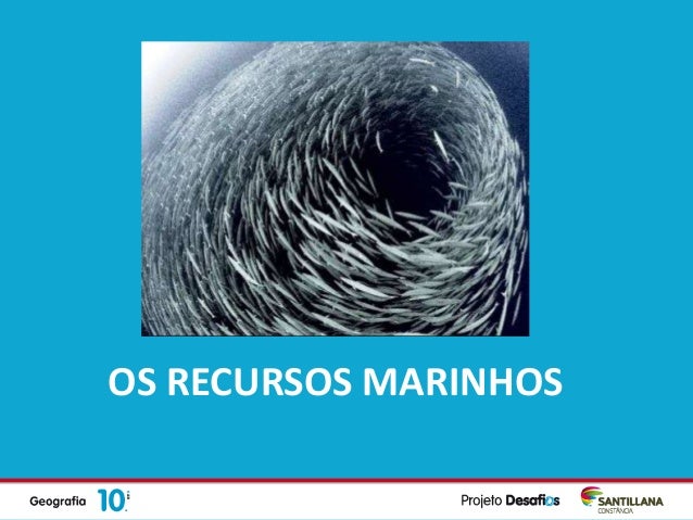 OS RECURSOS MARINHOS
 